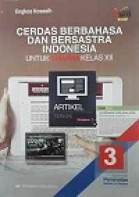 Image of Cerdas Berbahasa dan Bersastra Indonesia Untuk SMA/MA Kelas XII